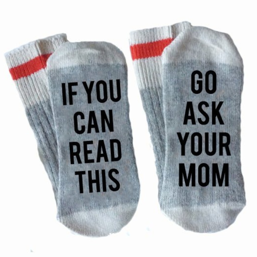 If you can read this go ask your dad Lounge Socks